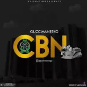 Guccimaneeko - CBN (Prod. By 420 Tunes)